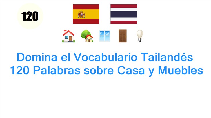 Domina el Vocabulario Tailandés: 120 Palabras sobre Casa y Muebles